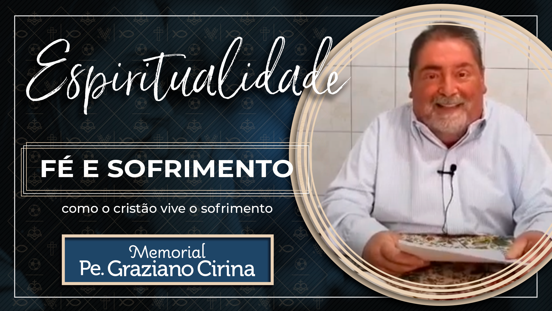 Read more about the article Fé e doença: como o cristão vive o sofrimento | Padre Graziano Cirina (23/03/2020)